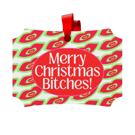 Merry Christmas Bitches! Metallic Ornament