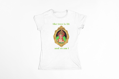 The Tree Is Lit & So Am I Women’s T‑Shirt — Holiday Mischief Tee