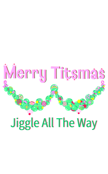 Merry T!tsmas “Jiggle All The Way” Women’s T‑Shirt — Holiday Mischief Tee