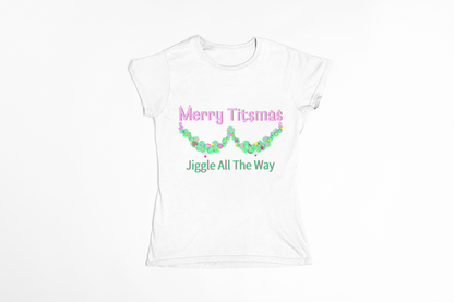 Merry T!tsmas “Jiggle All The Way” Women’s T‑Shirt — Holiday Mischief Tee