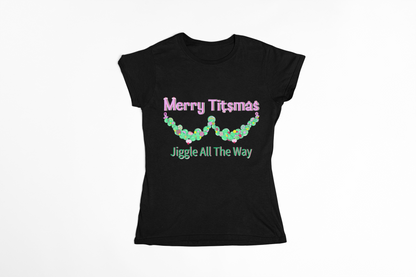 Merry T!tsmas “Jiggle All The Way” Women’s T‑Shirt — Holiday Mischief Tee